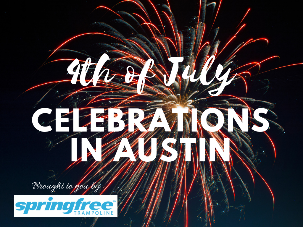 Celebrate 4th of July in Austin 365 Things Austin